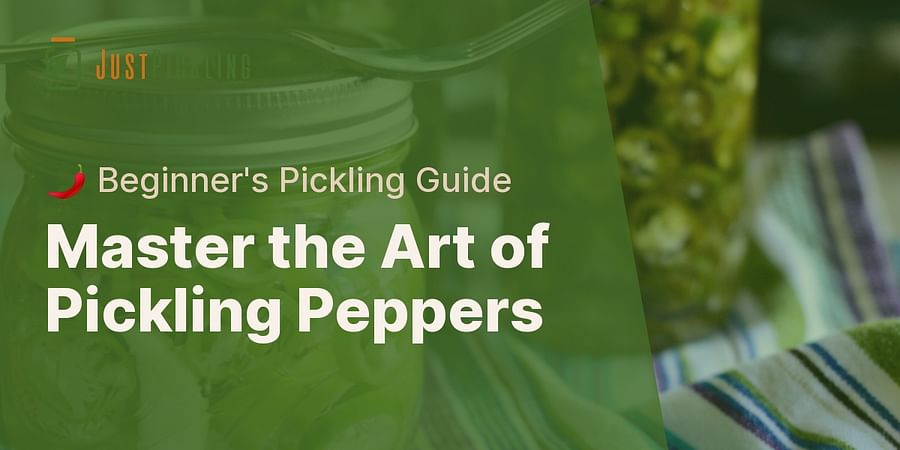 Master the Art of Pickling Peppers - ๐ถ๏ธ Beginner's Pickling Guide