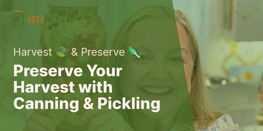 Preserve Your Harvest with Canning & Pickling - Harvest 🍃 & Preserve 🥬