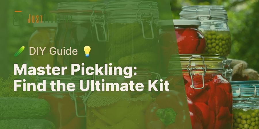 Master Pickling: Find the Ultimate Kit - π₯ DIY Guide π‘